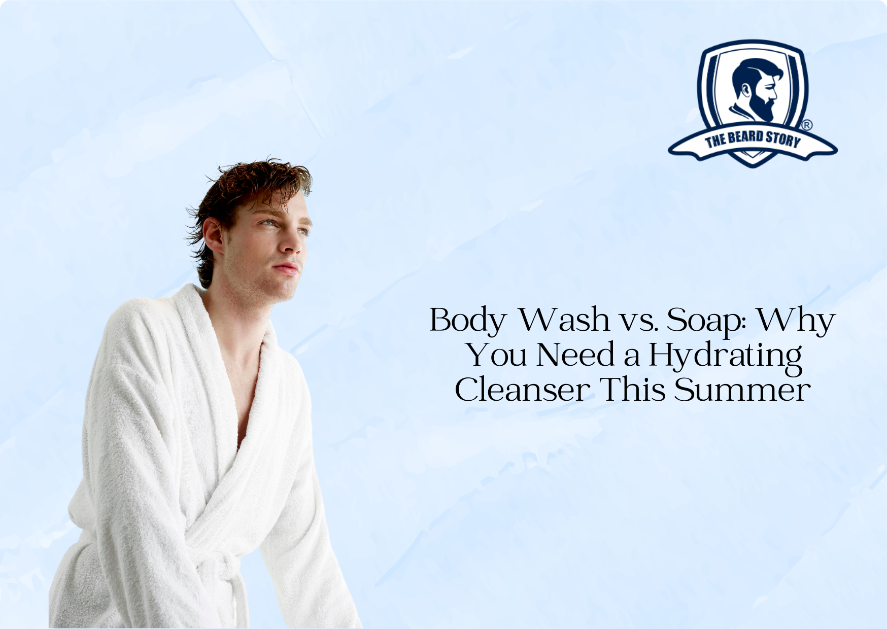 Body Wash vs. Soap: Why You Need a Hydrating Cleanser This Summer
