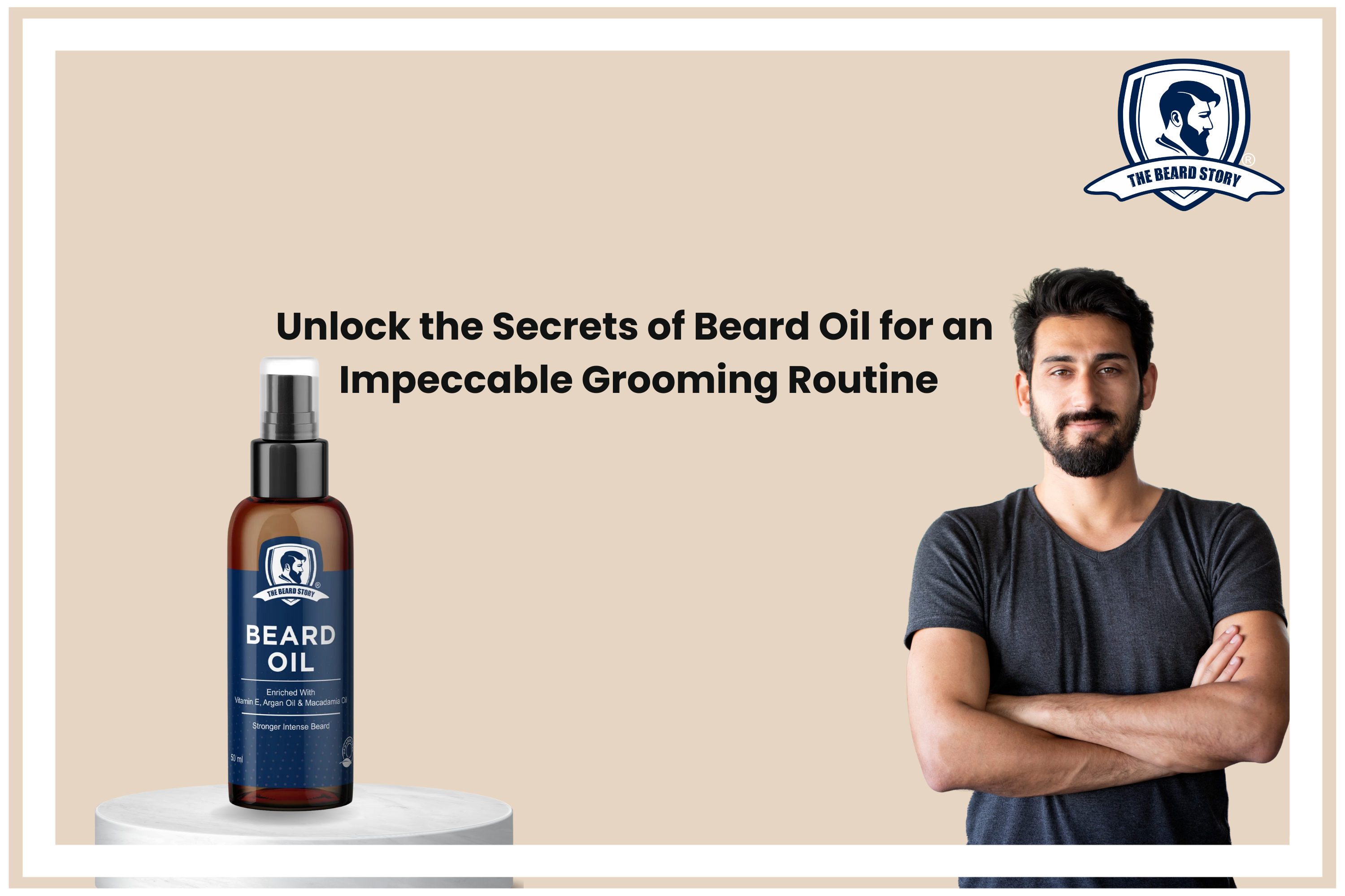 Unlock the Secrets of Beard Oil for an Impeccable Grooming Routine