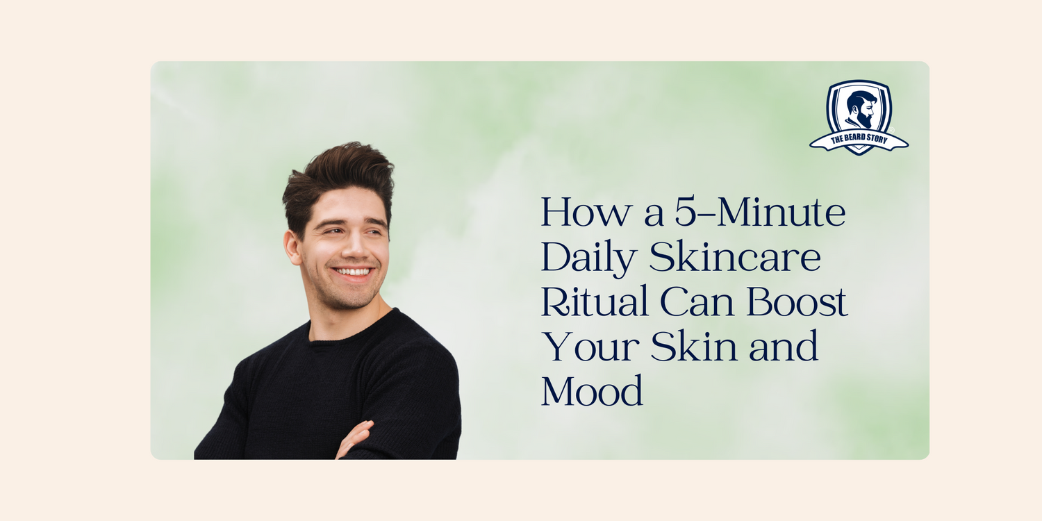 Amp Up Your Morning Routine: How a 5-Minute Daily Skincare Ritual Can Boost Your Skin and Mood