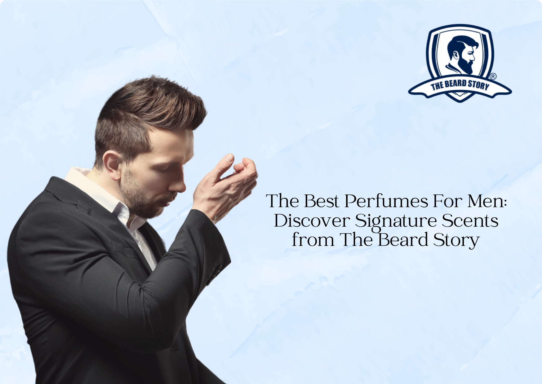The Best Perfumes For Men: Discover Signature Scents from The Beard Story