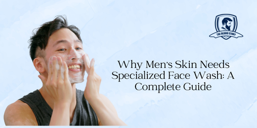 Why Men's Skin Needs Specialized Face Wash: A Complete Guide