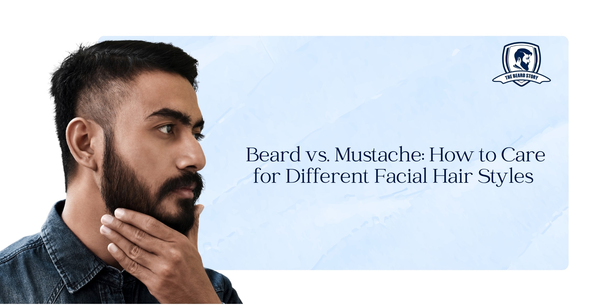 Beard vs. Mustache: How to Care for Different Facial Hair Styles – The ...