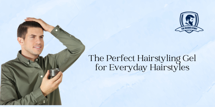 The Perfect Hairstyling Gel for Everyday Hairstyles